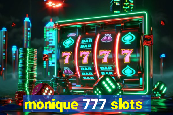 monique 777 slots