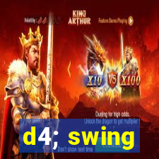 d4; swing