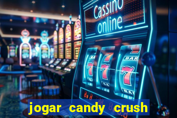 jogar candy crush saga no facebook