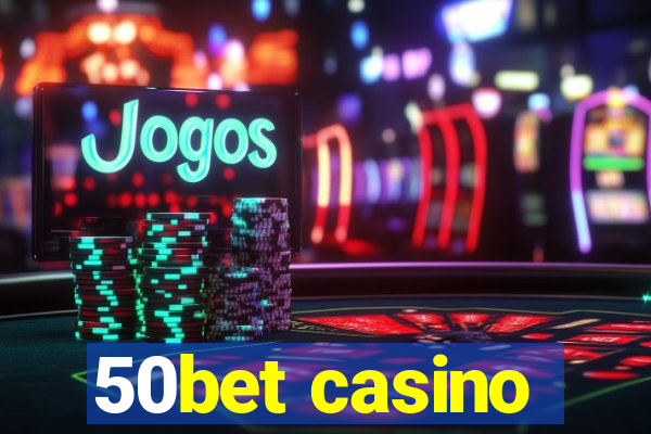 50bet casino