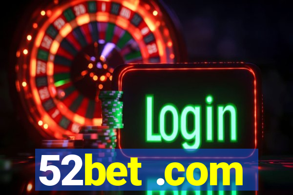 52bet .com