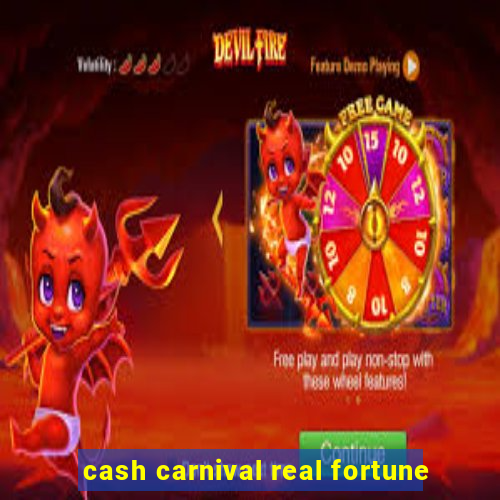 cash carnival real fortune