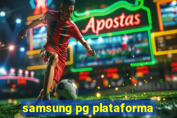 samsung pg plataforma