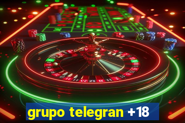 grupo telegran +18