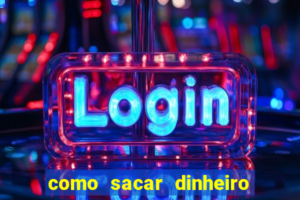 como sacar dinheiro no golden slots