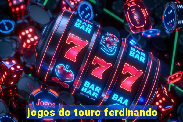 jogos do touro ferdinando