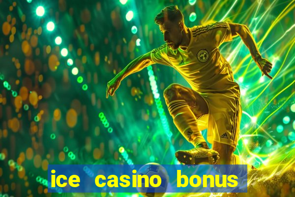 ice casino bonus 25 euro