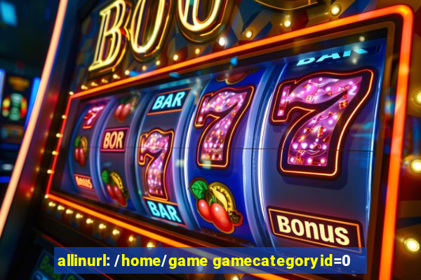 allinurl: /home/game gamecategoryid=0