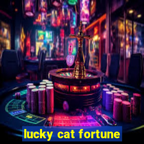 lucky cat fortune