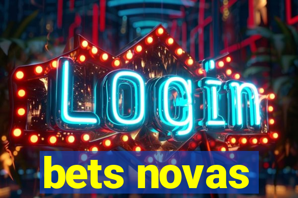 bets novas