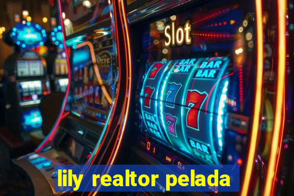 lily realtor pelada