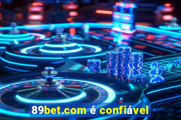 89bet.com é confiável