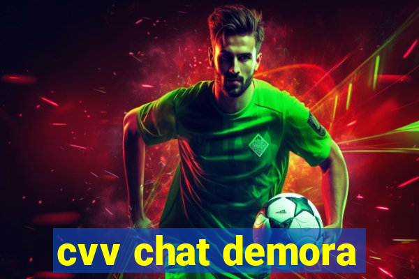 cvv chat demora