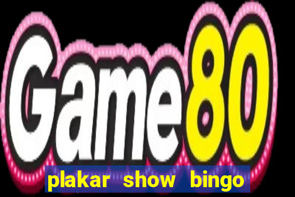 plakar show bingo ao vivo