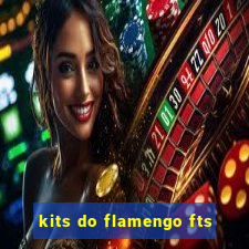 kits do flamengo fts