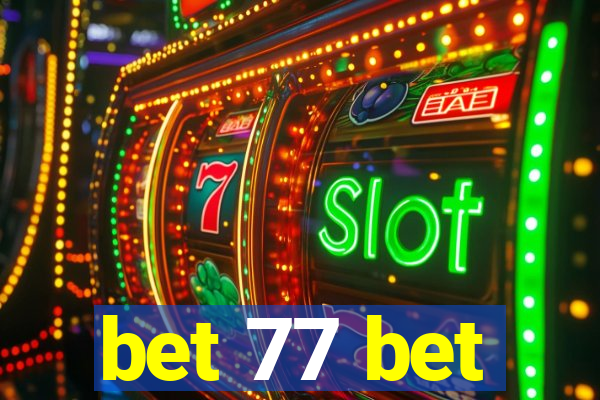 bet 77 bet