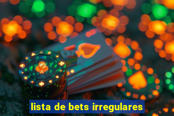 lista de bets irregulares