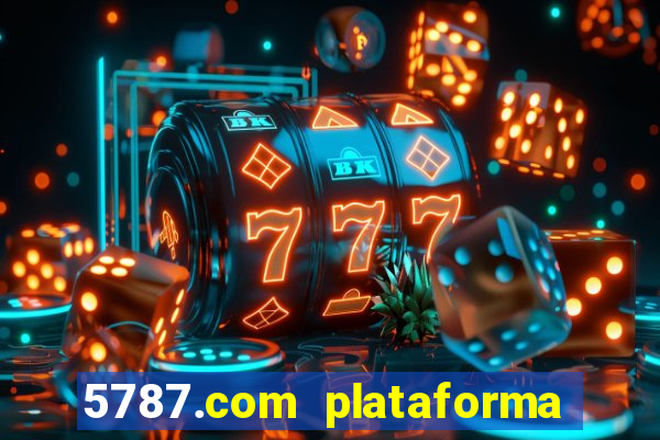 5787.com plataforma de jogos