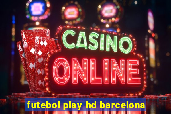 futebol play hd barcelona