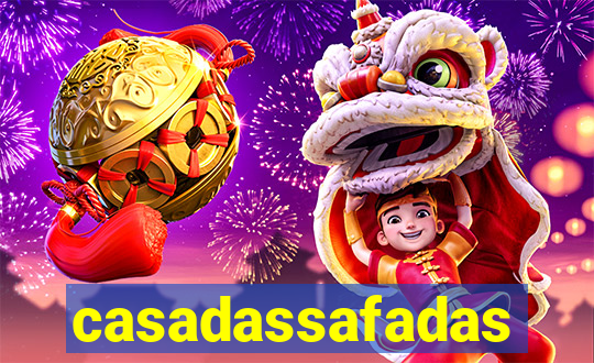 casadassafadas