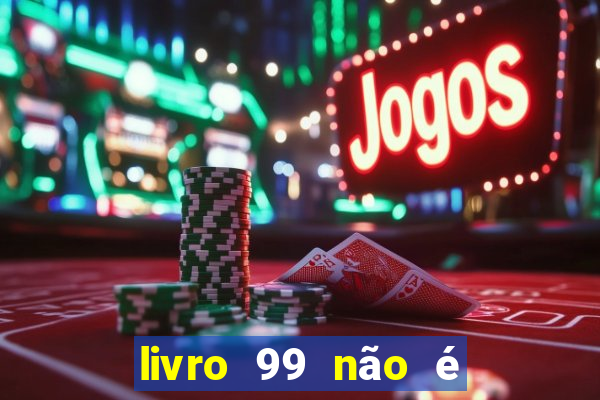 livro 99 não é 100 pdf grátis livro