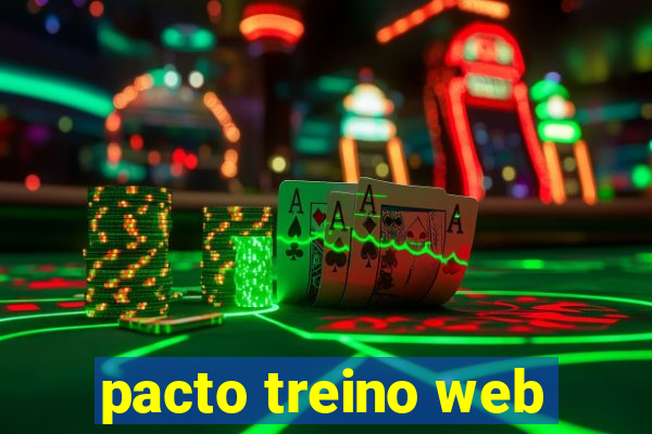 pacto treino web