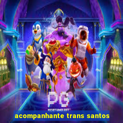 acompanhante trans santos