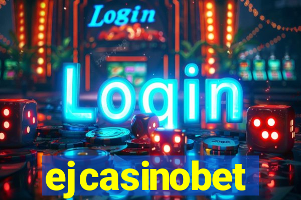 ejcasinobet