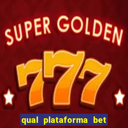 qual plataforma bet paga mais