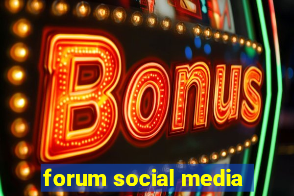 forum social media