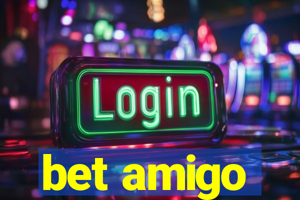 bet amigo