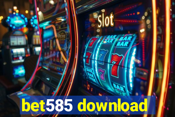 bet585 download