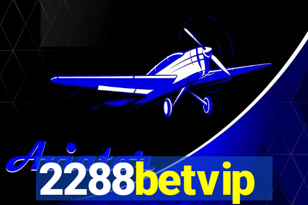 2288betvip