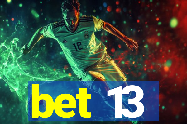 bet 13