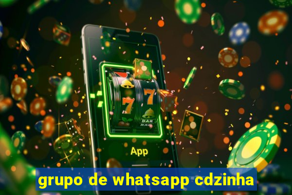 grupo de whatsapp cdzinha