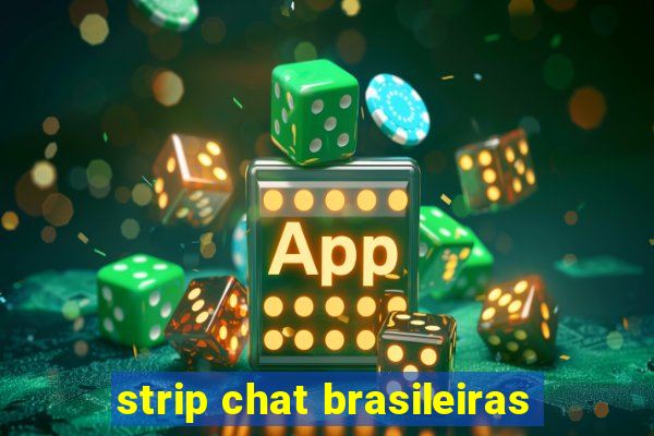 strip chat brasileiras