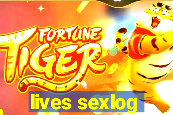 lives sexlog