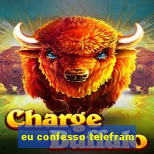 eu confesso telefram