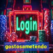 gostosametendo