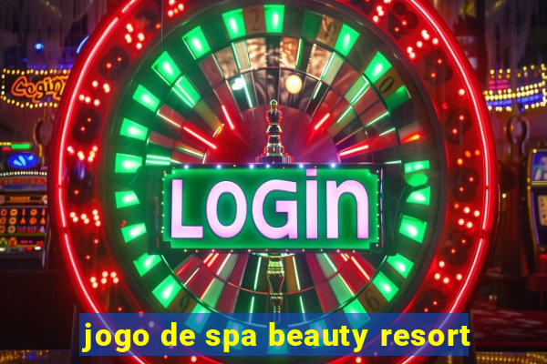 jogo de spa beauty resort