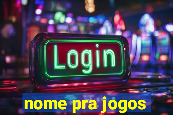 nome pra jogos