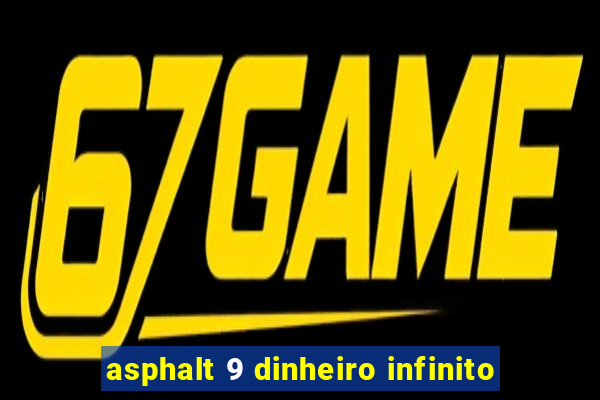 asphalt 9 dinheiro infinito