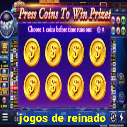 jogos de reinado