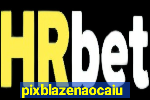 pixblazenaocaiu