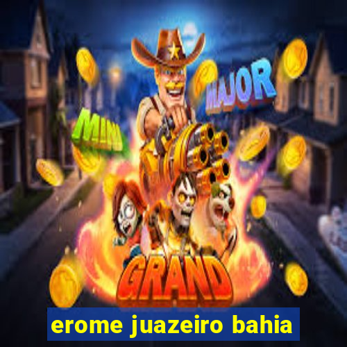 erome juazeiro bahia