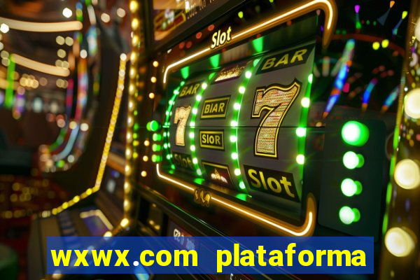 wxwx.com plataforma de jogos