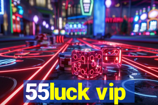 55luck vip