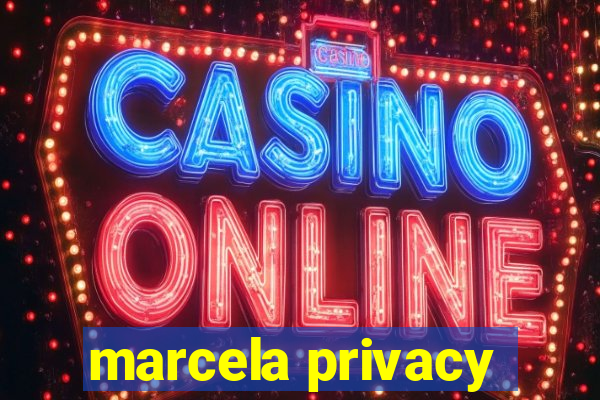 marcela privacy