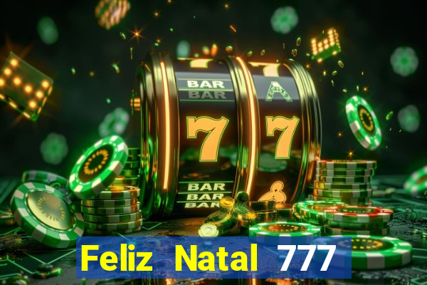 Feliz Natal 777 plataforma login