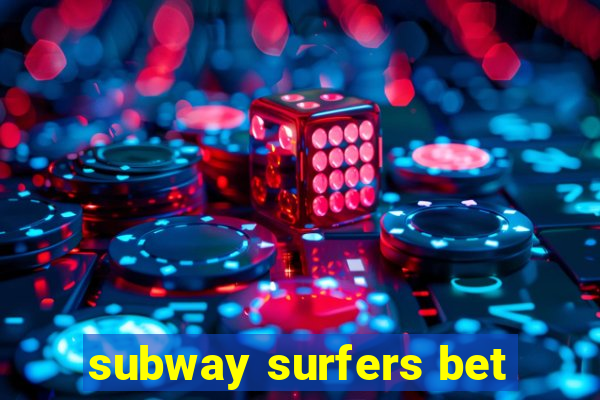 subway surfers bet